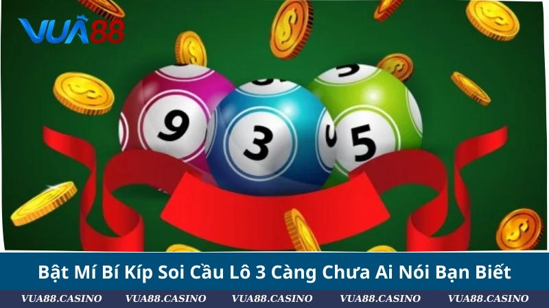 Lô 3 Càng Là Gì? Bí Kíp Soi Cầu Lô 3 Càng Chuẩn Từng Nhịp 2025 Bật Mí Bí Kíp Soi Cầu Lô 3 Càng Chưa Ai Nói Bạn Biết