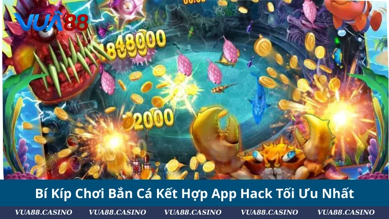 ReView App Hack Bắn Cá Ăn Xu 2025 - Săn Xu Không Giới Hạn Bí Kíp Chơi Bắn Cá Kết Hợp App Hack Tối Ưu Nhất