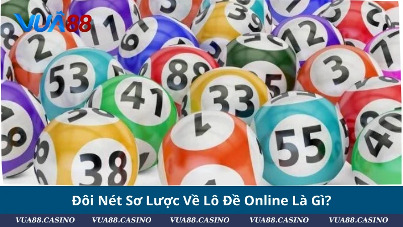 Lô Đề Online Là Gì? Bật Mí Bí Kíp Soi Cầu Đỉnh Nhất 2025 Đôi Nét Sơ Lược Về Lô Đề Online Là Gì