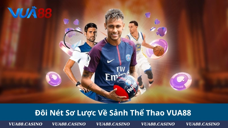 Đôi Nét Sơ Lược Về Sảnh Thể Thao VUA88