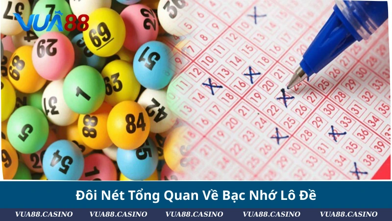 # Bạc Nhớ Lô Đề: Cách Soạn Dàn Số Vào Cầu Tự Tin Như Dân Chuyên Đôi Nét Tổng Quan Về Bạc Nhớ Lô Đề