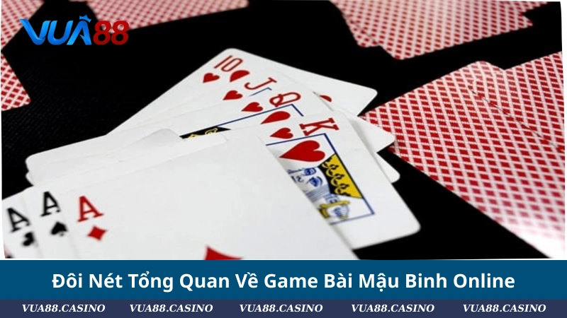 Tân Thủ Đừng Bỏ Lỡ: Hướng Dẫn Chơi Mậu Binh Online 2025 Đôi Nét Tổng Quan Về Game Bài Mậu Binh Online