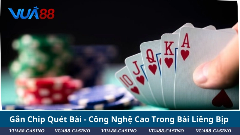 # Bài Liêng Bịp Là Gì? Hé Lộ Thủ Đoạn Và Cách Nhận Biết Gắn Chip Quét Bài - Công Nghệ Cao Trong Bài Liêng Bịp
