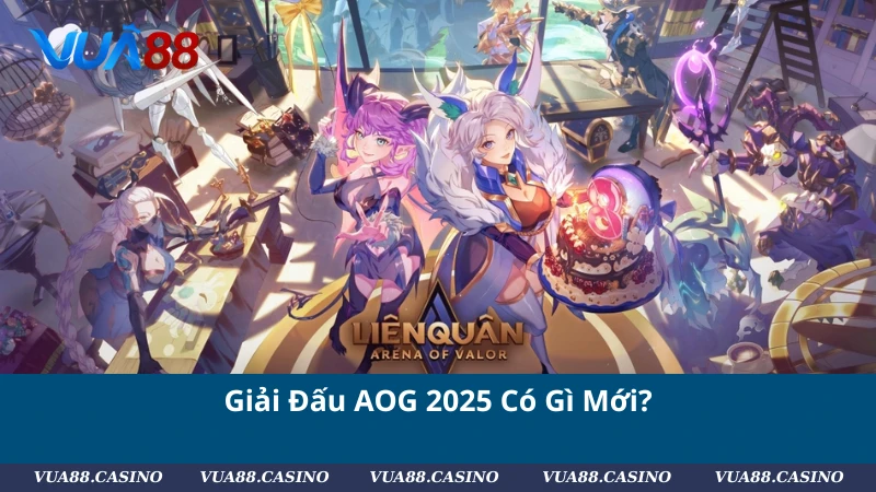 Liên Quân Mobile: Lịch Đấu Và Cập Nhật Mùa Giải 2025 Giải Đấu AOG 2025 Có Gì Mới