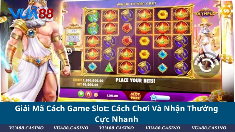 Giải Mã Cách Game Slot_ Cách Chơi Và Nhận Thưởng Cực Nhanh