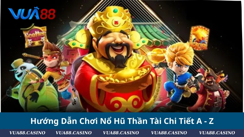 Nổ Hũ Thần Tài 2025: Game Slot Gây Sốt Dân Quay Hũ Hướng Dẫn Chơi Nổ Hũ Thần Tài Chi Tiết A - Z