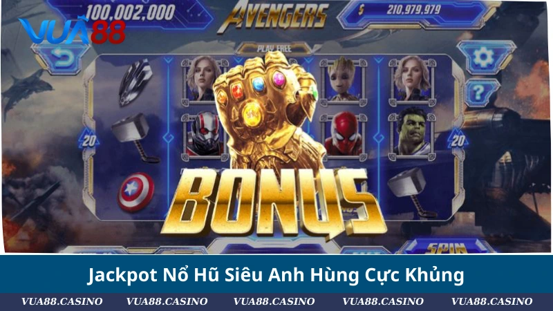 Review Nổ Hũ Siêu Anh Hùng: Đồ Họa Đỉnh + Thưởng Cực Khủng Jackpot Nổ Hũ Siêu Anh Hùng Cực Khủng