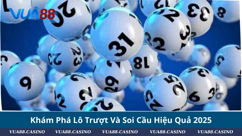 Khám Phá Lô Trượt Và Soi Cầu Hiệu Quả 2025