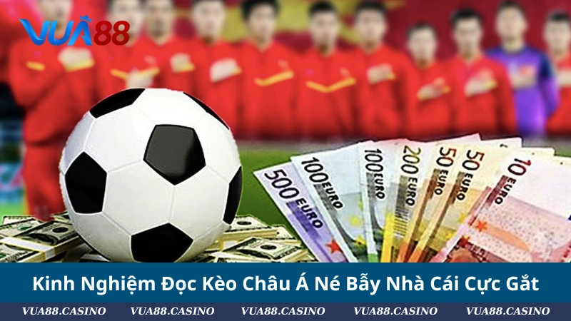 #Bóc Tách Kèo Châu Á: Mồi Ngon Hay Bẫy Ngọt Nhà Cái? Kinh Nghiệm Đọc Kèo Châu Á Né Bẫy Nhà Cái Cực Gắt
