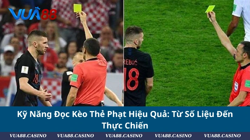 Kèo Thẻ Phạt: Cách Bắt Chuẩn & Kinh Nghiệm Từ Cao Thủ Kỹ Năng Đọc Kèo Thẻ Phạt Hiệu Quả: Từ Số Liệu Đến Thực Chiến