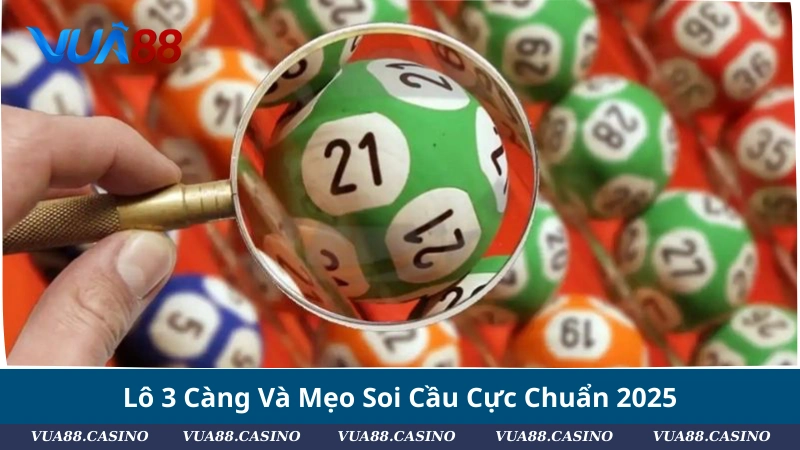 Lô 3 Càng Và Mẹo Soi Cầu Cực Chuẩn 2025