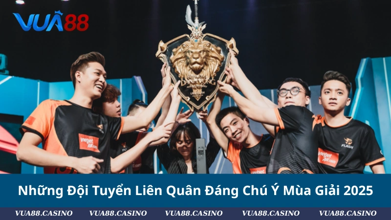 Liên Quân Mobile: Lịch Đấu Và Cập Nhật Mùa Giải 2025 Những Đội Tuyển Liên Quân Đáng Chú Ý Mùa Giải 2025