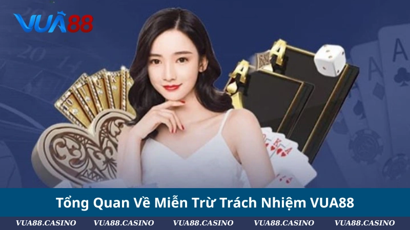 Miễn Trừ Trách Nhiệm VUA88: Những Điều Hội Viên Cần Biết Tổng Quan Về Miễn Trừ Trách Nhiệm VUA88