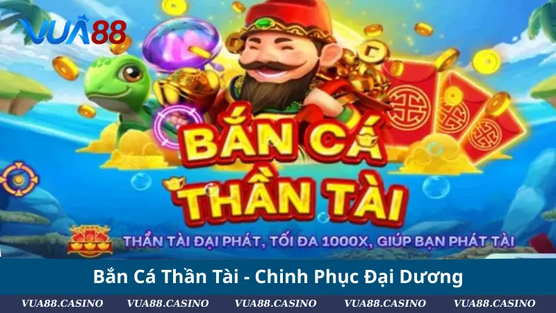 Bắn cá thần tài chinh phục đại dương