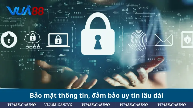 Đối Tác VUA88 - Bước Đệm Cho sự Phát Triển Lâu Dài Bảo mật thông tin, đảm bảo uy tín lâu dài