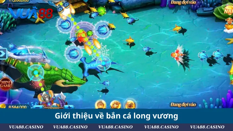 Bắn Cá Long Vương - Trải Nghiệm Săn Thưởng Lớn Mỗi Ngày Giới thiệu về bắn cá long vương