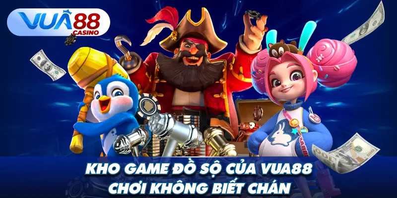 Kho Game Đồ Sộ Của VUA88 – Chơi Không Biết Chán